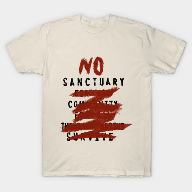 No Sanctuary T-Shirt by ShadyEldarwen